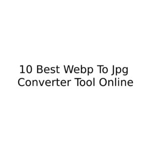 10 Best Webp To Jpg Converter Tool Online