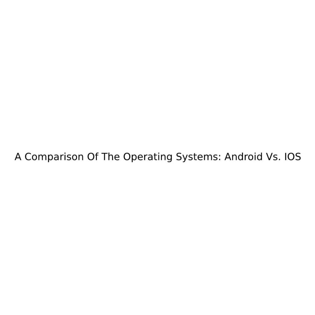 Android Vs. IOS