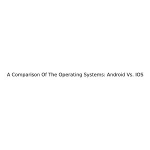 Android Vs. IOS