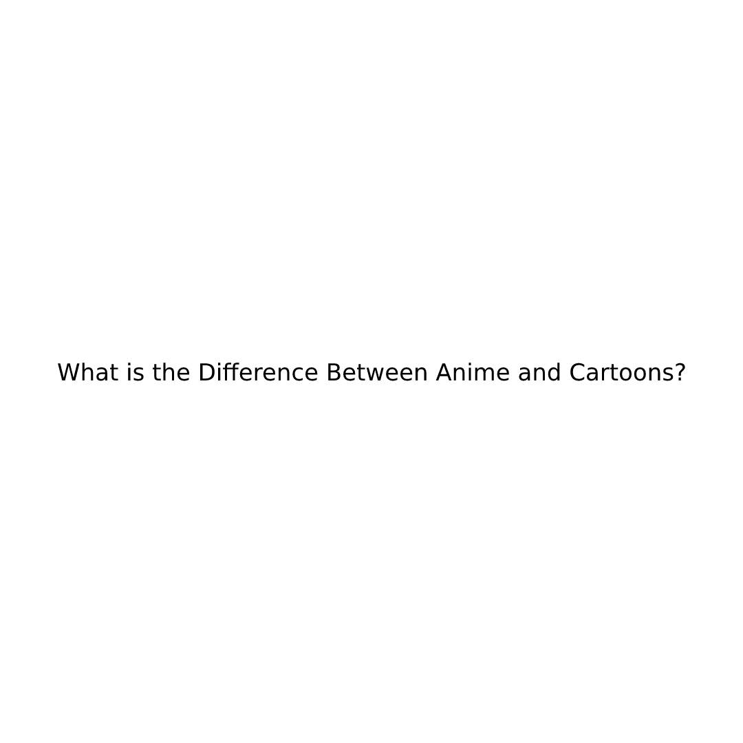 Anime and Cartoons