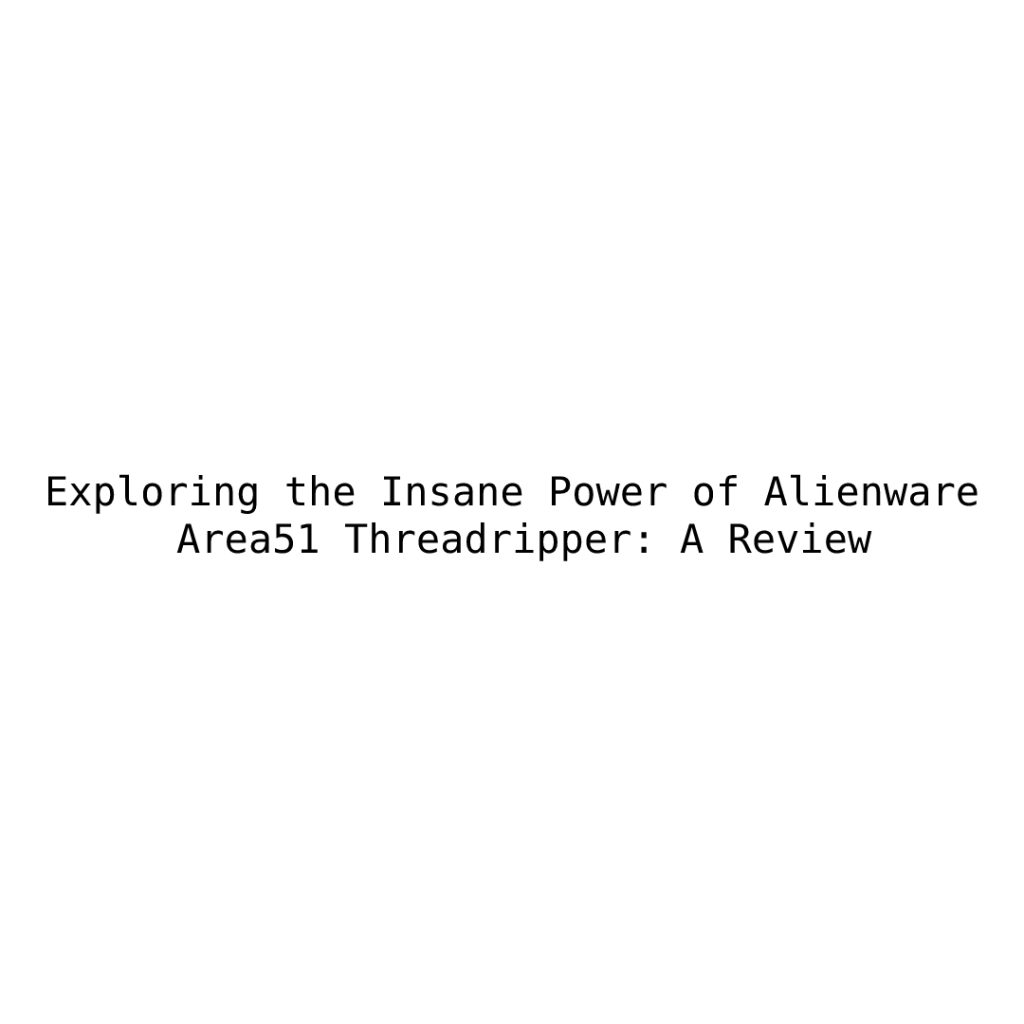 Alienware Area51 Threadripper