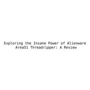 Alienware Area51 Threadripper