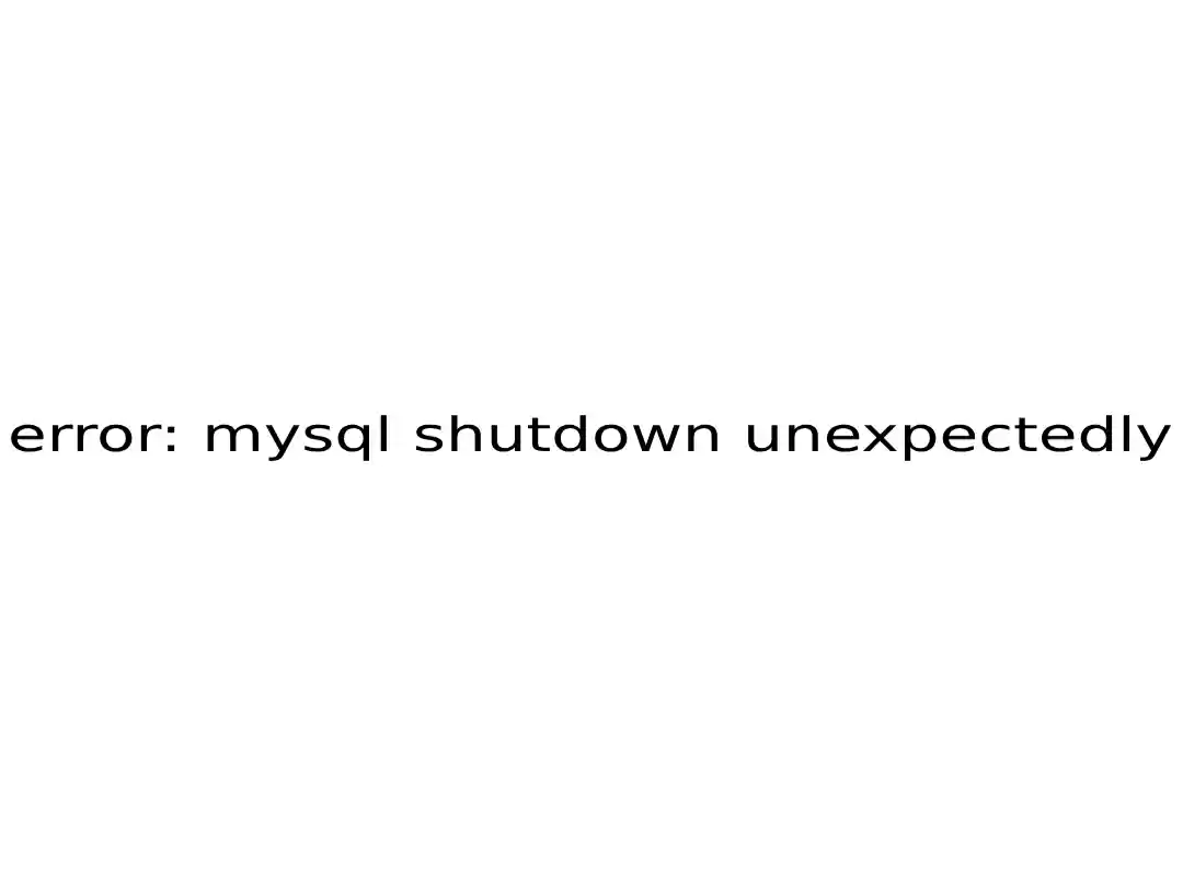 error: mysql shutdown unexpectedly